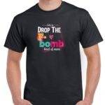 I'm A Drop The F- Bomb Kind Of Mom Shirt S-1334