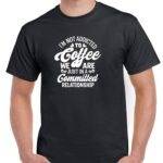 I'm Not Addicted To Coffee Shirt C-1276