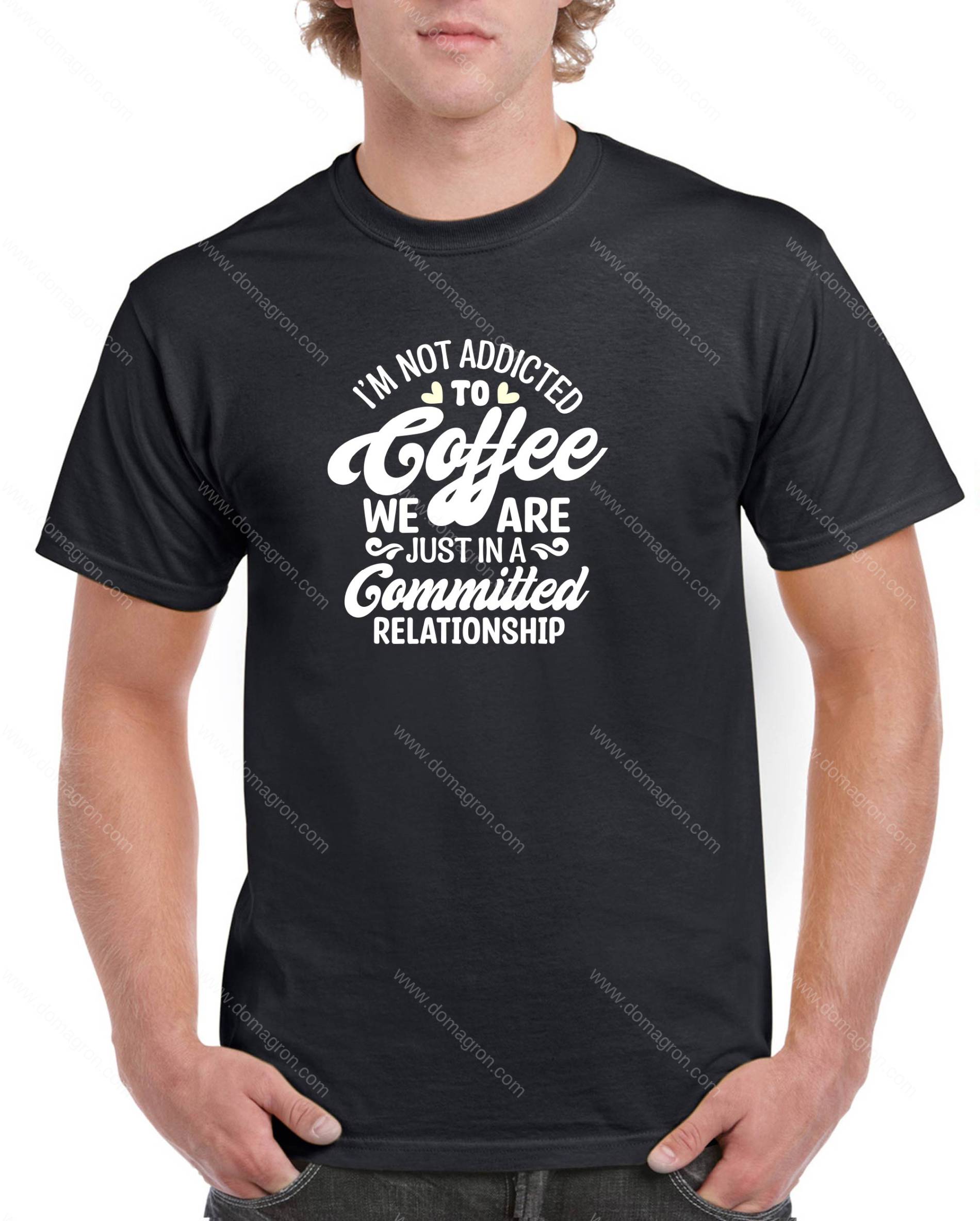 I'm Not Addicted To Coffee Shirt C-1276