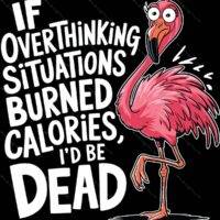 If Overthinking Situations Burned Calories Metal Photo S-1326