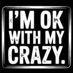 I'm OK With Crazy Metal Photo S-1354