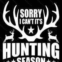 Sorry I Can't It's Hunting Season Metal Photo O-1289