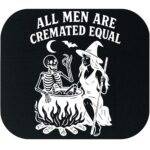 All Men Are Cremated Equal Halloween Mouse Pad H-1281