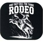 And They Call The Thing Rodeo Mouse Pad F-1268