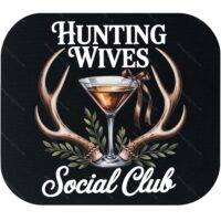 Hunting Wives Social Club Mouse Pad O-1292