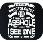 I'm Not A Proctologist Mouse Pad S-1327