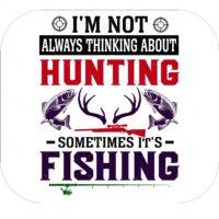 I'm Not Always Thinking About Hunting Mouse Pad H-1275