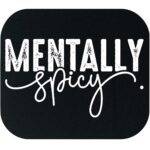 Mentally Spicy Mouse Pad S-1317