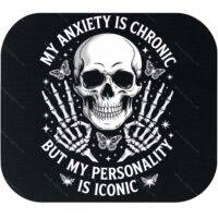 My Anxiety Is Chronic Mouse Pad S-1355