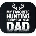 My Favorite Hunting Buddy Calls Me Dad Mouse Pad H-1278
