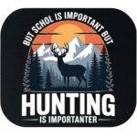 Hunting Is Importanter Mouse Pad O-1297
