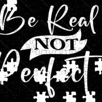 Be Real Not Perfect Jigsaw Puzzle I-1308