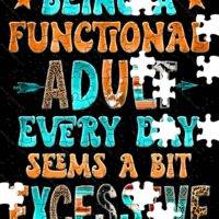 Being A Functional Adult Everyday Sarcastic Jigsaw Puzzle S-1288