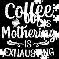 Coffee Cus Mothering Is Exhausting Jigsaw Puzzle C-1299