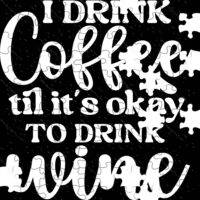 I Drink Coffee Until It's Ok To Drink Wine Jigsaw Puzzle C-1266