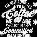 I'm Not Addicted To Coffee Jigsaw Puzzle C-1276