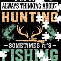 I'm Not Always Thinking About Hunting Jigsaw Puzzle H-1275