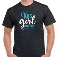 This Girl Can Hunt Shirt O-1301