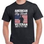 American By Birth Veteran By Choice Shirt U-1375