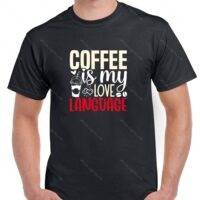 Coffee Is My Love Language Shirt C-1377