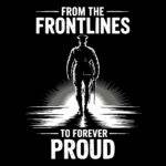 From The Frontlines To The Forever Proud Veteran Direct to Film (DTF) Heat Transfer V-1387