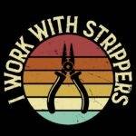 I Work With Strippers Electrician Direct to Film (DTF) Heat Transfer E-1402