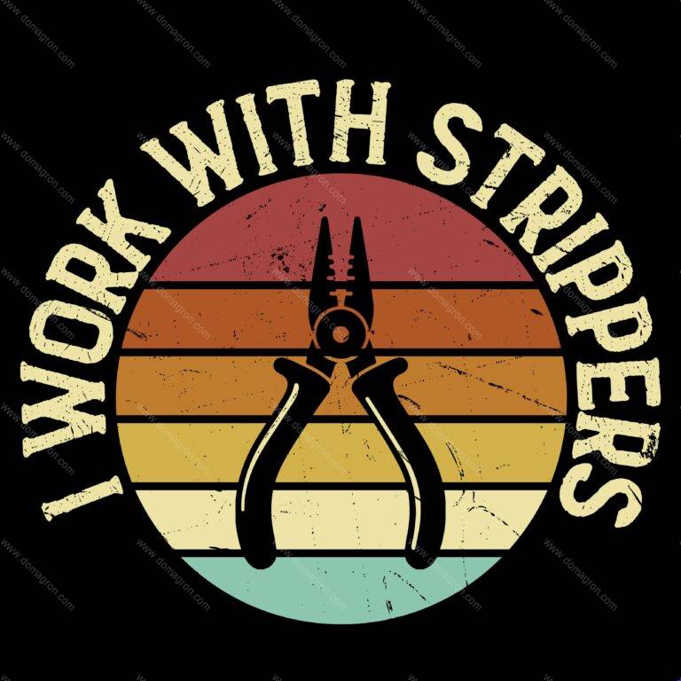 I Work With Strippers Electrician Direct to Film (DTF) Heat Transfer E-1402