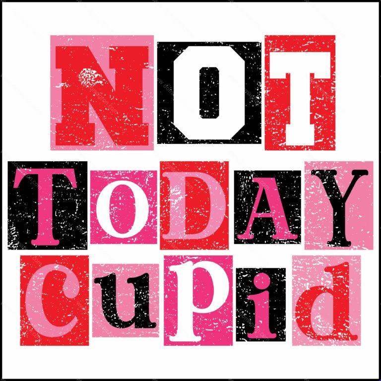 Not Today Cupid Direct to Film (DTF) Heat Transfer H-1368