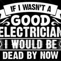 If I Wasn't A Good Electrician Metal Photo E-1381