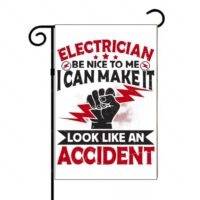 I Am An Electrician Be Nice To Me Garden Flag E-1380