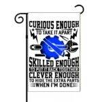 Curious Enough To Take It Apart Clever Enough To Hide The Extra Parts Garden Flag F-1418