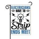 Electricians Have To Strip To Make Ends Meet Garden Flag E-1398