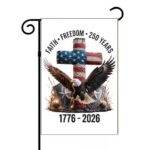 Faith Freedom 250 Years America 250 Garden Flag U-1363
