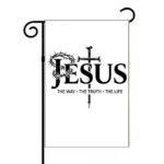 Jesus The Way The Truth The Life Garden Flag I-1397