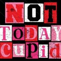 Not Today Cupid Metal Photo H-1368