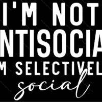 I'm Not Antisocial I'm Selectively Social Metal Photo S-1401