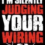 I'm Silently Judging Your Wiring Electrician Metal Photo E-1384