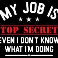 My Job Is Top Secret Metal Photo S-1365