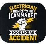 I Am An Electrician Be Nice To Me Mouse Pad E-1380