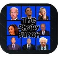 The Shady Bunch - Biden, Clinton, Harris, Jeffries, Obama, Sanders, Schumer, Walz Mouse Pad P-1378