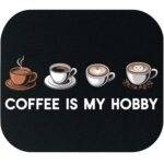Coffee Is My Hobby Mouse Pad C-1358