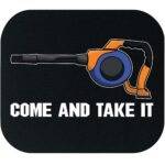 Come And Take It Gas Powered Leaf Blower Mouse Pad P-1406