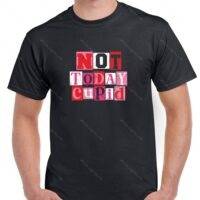 Not Today Cupid Shirt H-1368