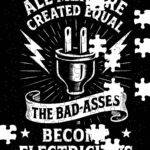 All Men Are Created Equal The Bad-Asses Become Electricians Jigsaw Puzzle E-1393