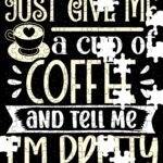 Just Give Me A Cup Of Coffee Jigsaw Puzzle C-1362