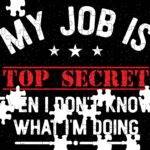My Job Is Top Secret Jigsaw Puzzle S-1365
