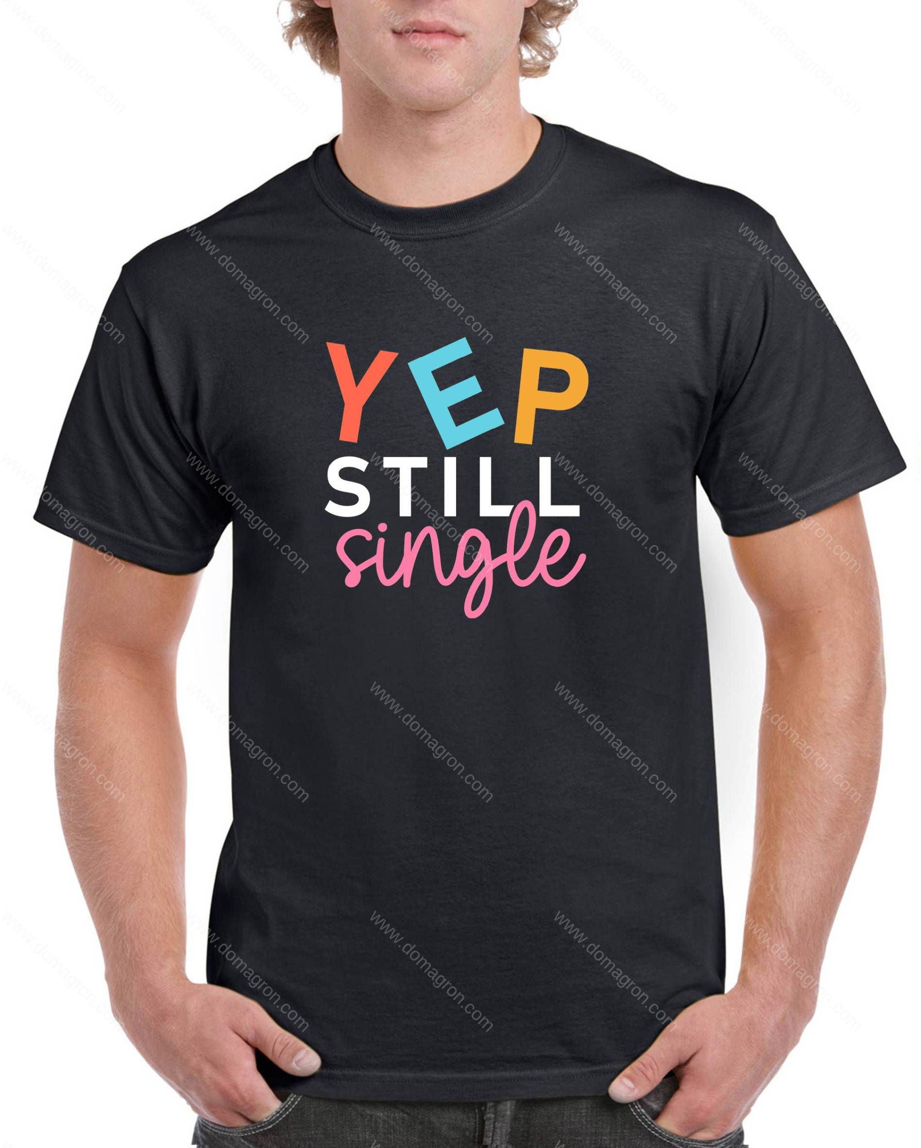 Yep Still Single Shirt V-1419