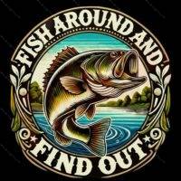 Fish Around And Find Out Direct to Film (DTF) Heat Transfer F-1428