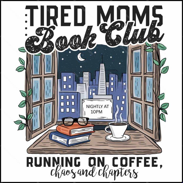Tired Moms Book Club Direct to Film (DTF) Heat Transfer C-1436