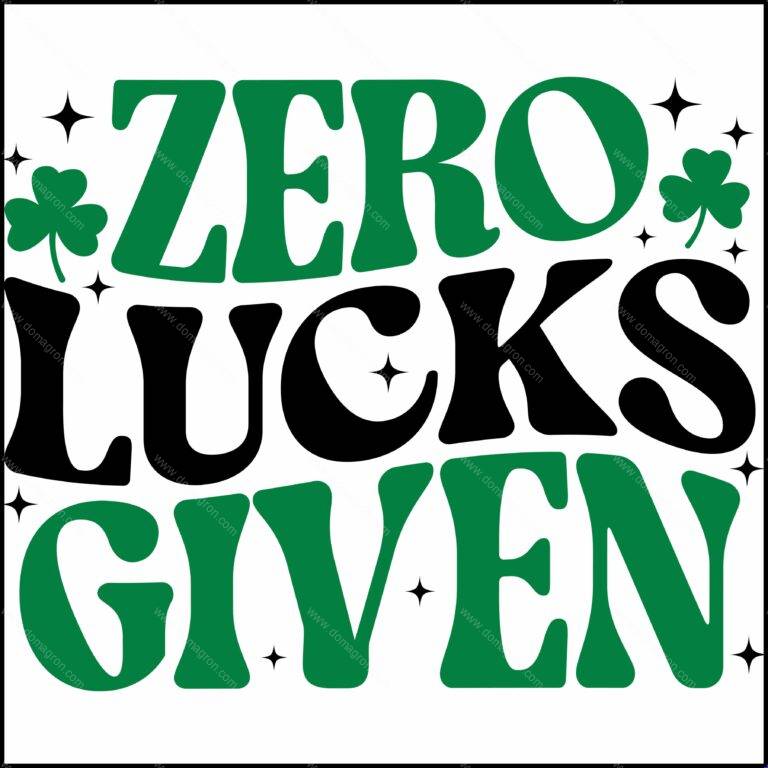 Zero Lucks Given St. Patrick's Day Direct to Film (DTF) Heat Transfer H-1427